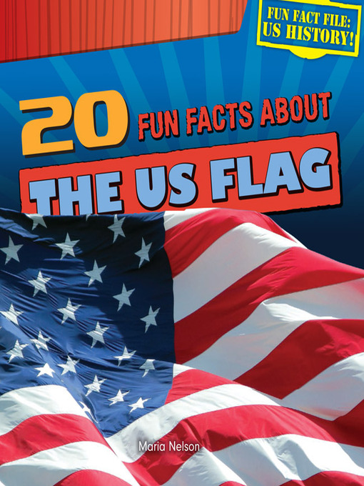 Title details for 20 Fun Facts About the US Flag by Maria Nelson - Available